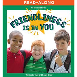 Icon image Friendliness Is in You Read-Along