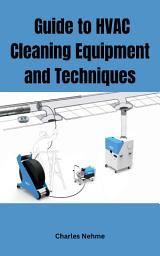 Icon image Comprehensive Guide to HVAC Cleaning Equipment and Techniques