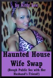 Icon image Haunted House Wife Swap: A Swinger Story