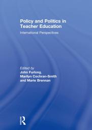 Icon image Policy and Politics in Teacher Education: International Perspectives