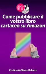 Icon image Come pubblicare il vostro libro cartaceo su Amazon