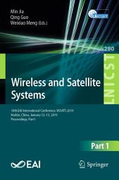 Icon image Wireless and Satellite Systems: 10th EAI International Conference, WiSATS 2019, Harbin, China, January 12–13, 2019, Proceedings, Part I