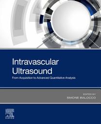 Icon image Intravascular Ultrasound: From Acquisition to Advanced Quantitative Analysis