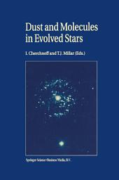 Icon image Dust and Molecules in Evolved Stars: Proceedings of an International Workshop held at UMIST, Manchester, United Kingdom, 24–27 March, 1997