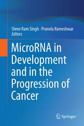 Icon image MicroRNA in Development and in the Progression of Cancer