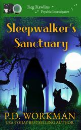 Icon image Sleepwalker's Sanctuary: A Paranormal & Cat Cozy Mystery