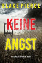 Icon image Keine Angst (Ein Valerie Law FBI-Thriller – Band 3)