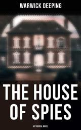 Icon image The House of Spies (Historical Novel): Historical Thriller