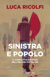 Icon image Sinistra e popolo: Il conflitto politico nell'era dei populismi