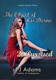 Icon image The Object of His Desire 2: Pursued