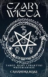 Icon image CZARY WICCA: TAROT, RUNY I PRAKTYKI WRÓŻBIARSKIE