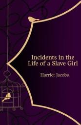 Icon image Incidents in the Life of a Slave Girl (Hero Classics)