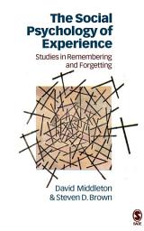 Icon image The Social Psychology of Experience: Studies in Remembering and Forgetting