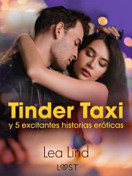 Icon image Tinder Taxi y 5 excitantes historias eróticas