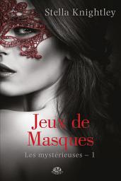 Icon image Les Mystérieuses, T1 : Jeux de masques