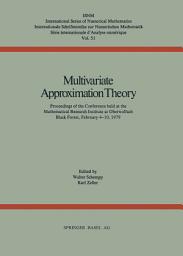 Icon image Multivariate Approximation Theory: Proceedings of the Conference held at the Mathematical Research Institute at Oberwolfach Black Forest, February 4–10, 1979