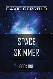 Icon image Space Skimmer: Book One