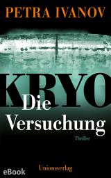 Icon image KRYO – Die Versuchung: Thriller. Die KRYO-Trilogie II