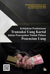 Icon image Kebijakan Pembatasan Transaksi Uang Kartal dalam Pencegahan Tindak Pidana Pencucian Uang