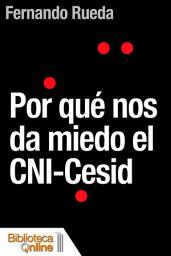 Icon image Por que nos da miedo el CNI-Cesid