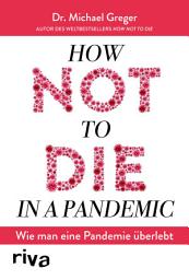 Icon image How not to die in a pandemic: Wie man eine Pandemie überlebt