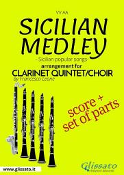 Icon image Sicilian Medley - Clarinet Quintet/Choir score & parts: popular songs