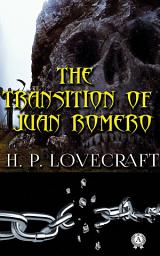 Icon image The Transition of Juan Romero: H.P. Lovecraft Collection