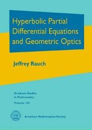 Icon image Hyperbolic Partial Differential Equations and Geometric Optics