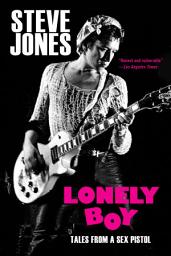 Icon image Lonely Boy: Tales from a Sex Pistol