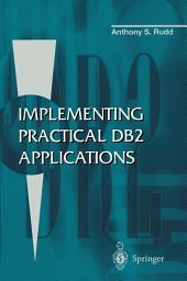 Icon image Implementing Practical DB2 Applications: Edition 2