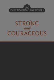 Icon image Strong and Courageous: 365 Daily Devotions for Fathers