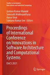 Icon image Proceedings of International Conference on Innovations in Software Architecture and Computational Systems: ISACS 2021