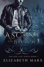 Icon image ASCENT OF BLOOD: The Red Veil Series, Book 2