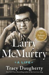 Icon image Larry McMurtry: A Life