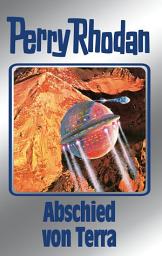 Icon image Perry Rhodan 93: Abschied von Terra (Silberband): 13. Band des Zyklus "Aphilie"