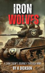 Icon image Iron Wolves: A Tank Crew’s Journey Through WWII