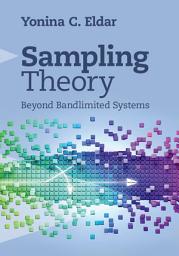 Icon image Sampling Theory: Beyond Bandlimited Systems