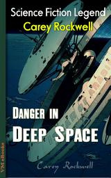 Icon image Danger in Deep Space: Science Fiction Lengend