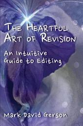 Icon image The Heartful Art of Revision: An Intuitive Guide to Editing