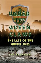 Icon image Under the green claws: The last of the ghibellines