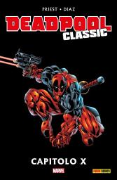 Icon image Deadpool Classic 9: Capitolo X