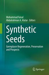 Icon image Synthetic Seeds: Germplasm Regeneration, Preservation and Prospects