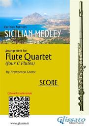 Icon image Flute Quartet score: Sicilian Medley: popular songs