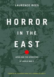 Icon image Horror In The East: Japan And The Atrocities Of World War 2