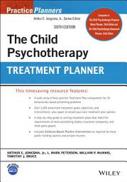 Icon image The Child Psychotherapy Treatment Planner: Edition 6