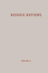 Icon image Residue Reviews / Rückstands-Berichte: Residues of Pesticides and other Foreign Chemicals in Foods and Feeds / Rückstände von Pesticiden und anderen Fremdstoffen in Nahrungs- und Futtermitteln