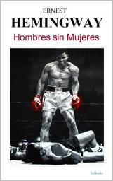 Icon image HOMBRES SIN MUJERES - Hemingway