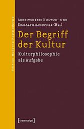 Icon image Der Begriff der Kultur: Kulturphilosophie als Aufgabe