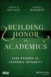 Icon image Building Honor in Academics: Case Studies in Academic Integrity