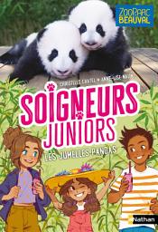 Icon image Soigneurs Juniors - Les jumelles pandas - tome 9 - Zoo Parc de Beauval - dès 8 ans